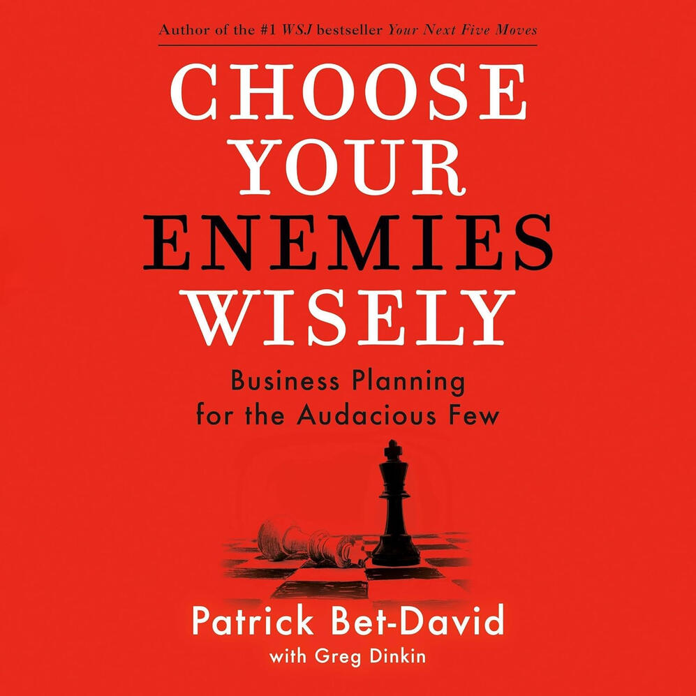 Choose Your Enemies Wisely Book by Patrick Bet-David