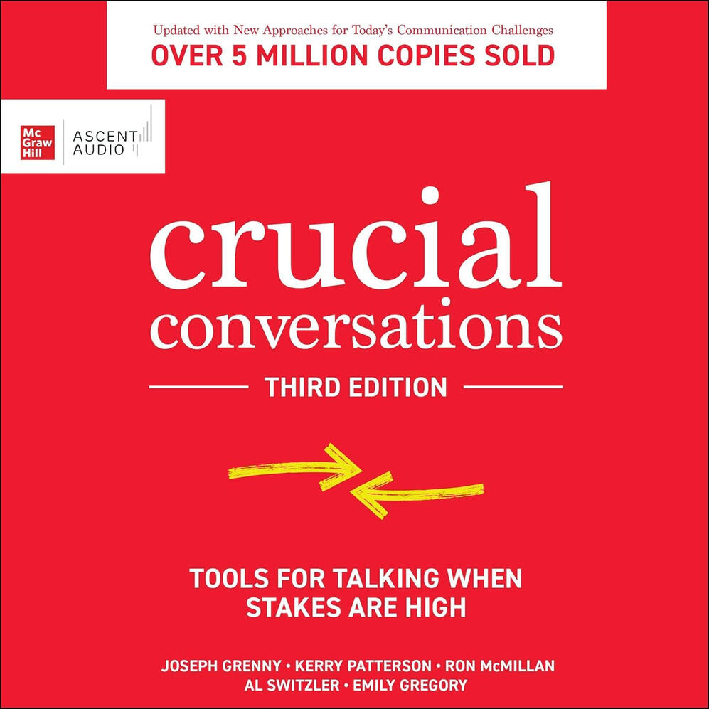 Crucial Conversations (Third Edition): Tools for Talking When Stakes Are High Book by Joseph Grenny